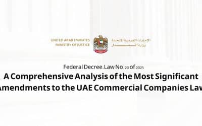 Federal Decree-Law No. 20 of 2025: A Comprehensive Analysis of the Most Significant Amendments to the UAE Commercial Companies Law